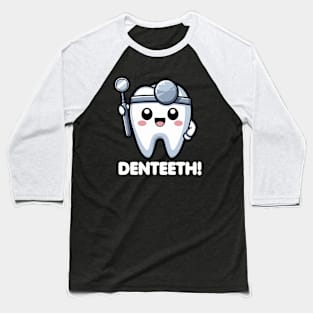 Denteeth Cute Dentist Teeth Pun Funny Baseball T-Shirt